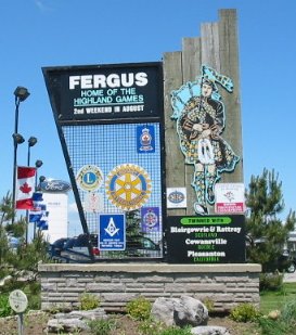 Sign when you enter Fergus, Ontario: Welcome to Fergus, Home of the Highland Games (and Scottish Festival) Sign: Welcome to Fergus, Home of the Highland Games (and Scottish Festival)